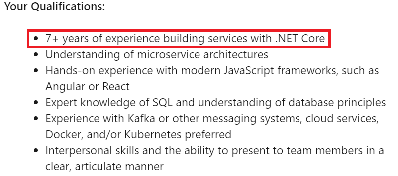 Saw this in a LinkedIn job posting today - .NET Core was released in 2016... | javascript-memes, java-memes, react-memes, data-memes, sql-memes, .net-memes, angular-memes, database-memes, docker-memes, release-memes, linkedin-memes, kafka-memes, edge-memes, cloud-memes, kubernetes-memes, framework-memes | ProgrammerHumor.io