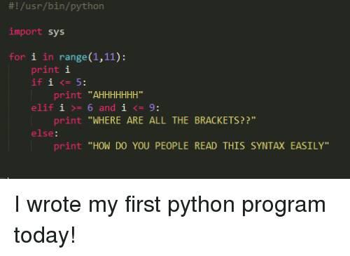 My First Program Code in Python | code-memes, python-memes, program-memes | ProgrammerHumor.io