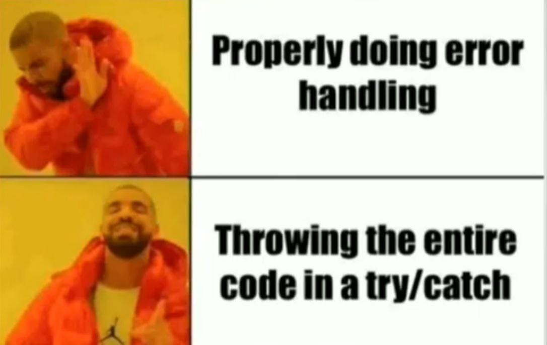 Error handling be like | error-memes | ProgrammerHumor.io