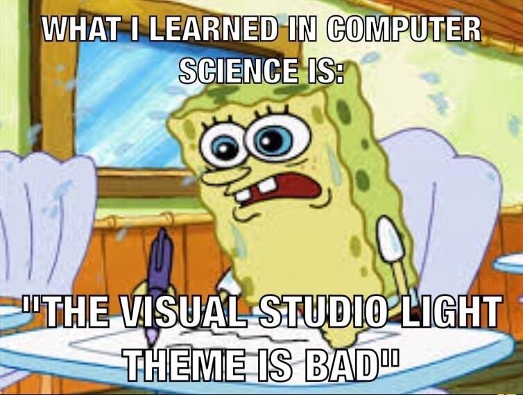 What I learned in computer science is... | computer-memes, computer science-memes | ProgrammerHumor.io