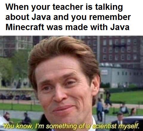 When you're a computer science specialist | computer-memes, java-memes, computer science-memes, list-memes, minecraft-memes | ProgrammerHumor.io