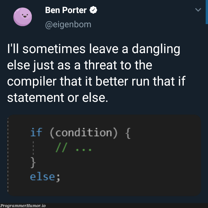 Or else | if statement-memes, compiler-memes, IT-memes | ProgrammerHumor.io