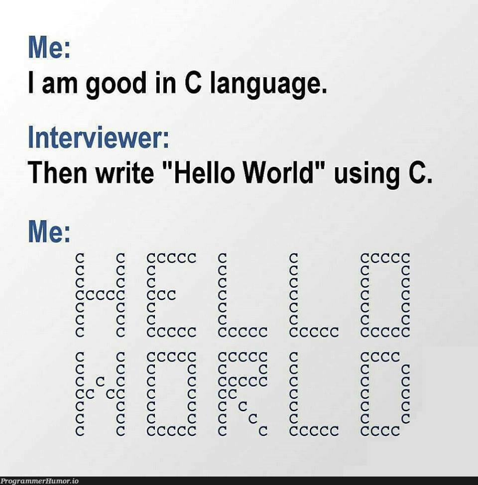 Hello World using C | c-memes, language-memes, interview-memes | ProgrammerHumor.io