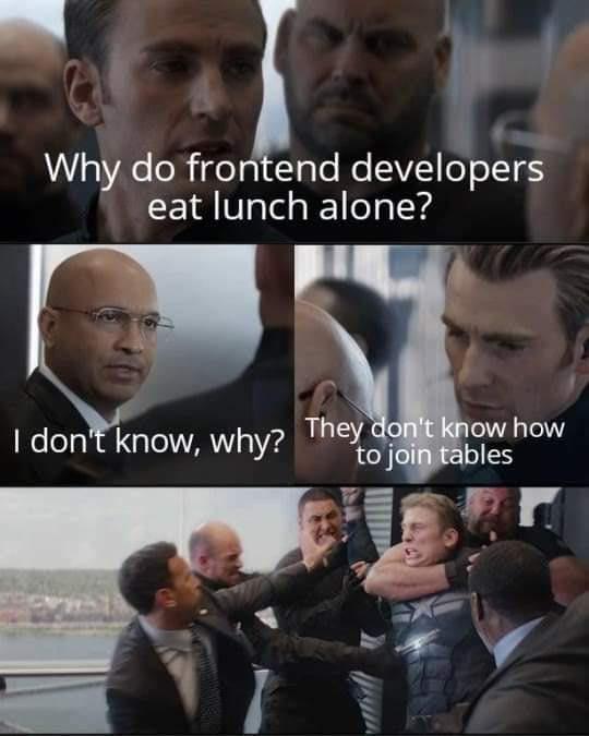 Do you know why frontend developers eat lunch alone? | developer-memes, frontend-memes | ProgrammerHumor.io