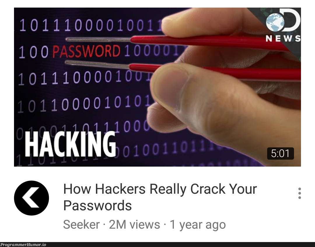 Probably not like that... | hacker-memes, password-memes, rds-memes | ProgrammerHumor.io