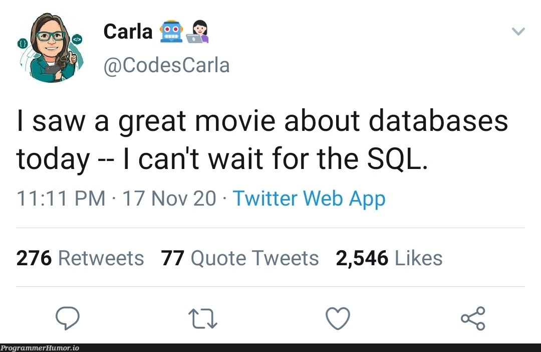 Indeed it was a great movie. | code-memes, web-memes, data-memes, sql-memes, database-memes, IT-memes, twitter-memes, retweet-memes | ProgrammerHumor.io