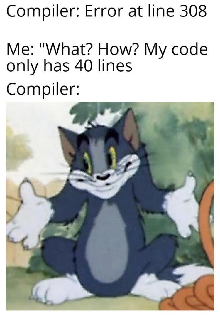 "Well I don't know either" | code-memes, error-memes, compiler-memes | ProgrammerHumor.io