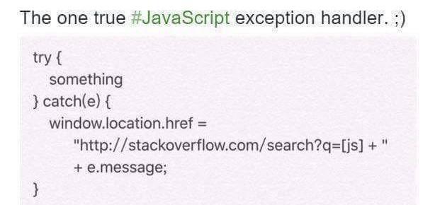 Exception Handling done right!! | javascript-memes, java-memes, stackoverflow-memes, stack-memes, try-memes, catch-memes, loc-memes, http-memes, search-memes, overflow-memes | ProgrammerHumor.io