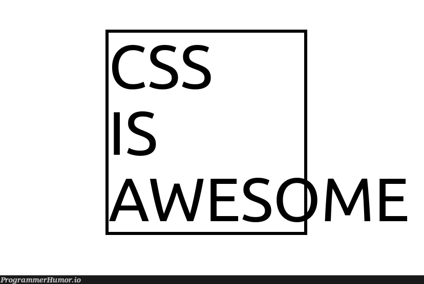 CSS | css-memes, cs-memes | ProgrammerHumor.io