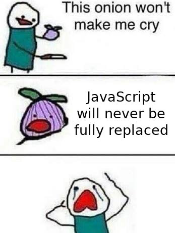 It's here forever. | javascript-memes, java-memes | ProgrammerHumor.io