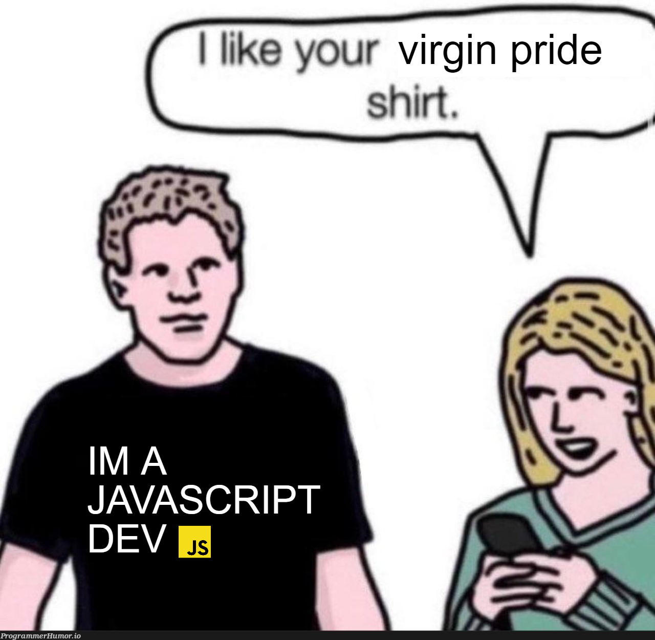 can confirm | javascript-memes, java-memes, javascript dev-memes, ide-memes | ProgrammerHumor.io