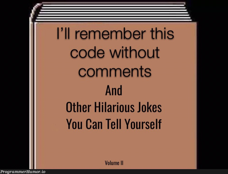 #What’s a comment? | code-memes, comment-memes | ProgrammerHumor.io