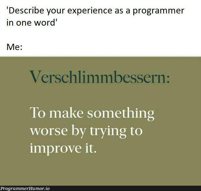 Refactoring be like | programmer-memes, program-memes, try-memes | ProgrammerHumor.io