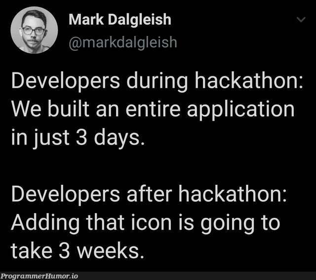 Hits Too Close to Home... | developer-memes | ProgrammerHumor.io