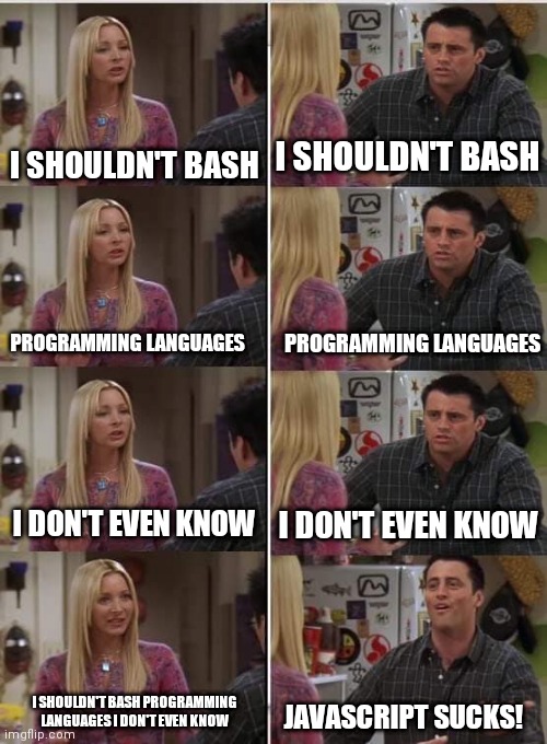 Damn it Joey! | IT-memes, language-memes | ProgrammerHumor.io