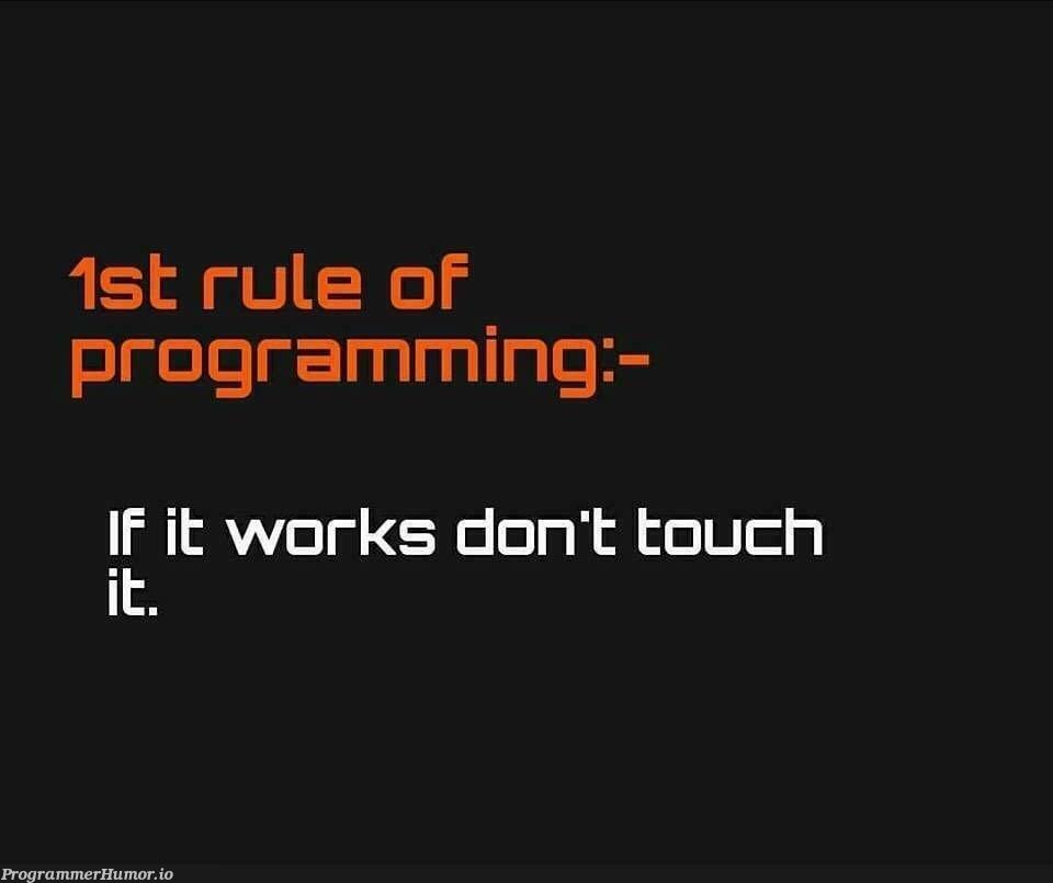 Rule of thumb for programmers | programming-memes, programmer-memes, programmers-memes, program-memes, IT-memes | ProgrammerHumor.io