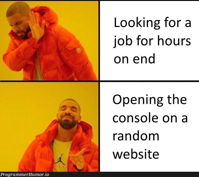 Finding programming jobs 101 | programming-memes, web-memes, website-memes, program-memes, random-memes, console-memes | ProgrammerHumor.io