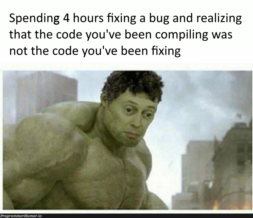 Because of course you should have been compiling TestFixedFinalVersion4.c | code-memes, test-memes, bug-memes, version-memes, fix-memes | ProgrammerHumor.io