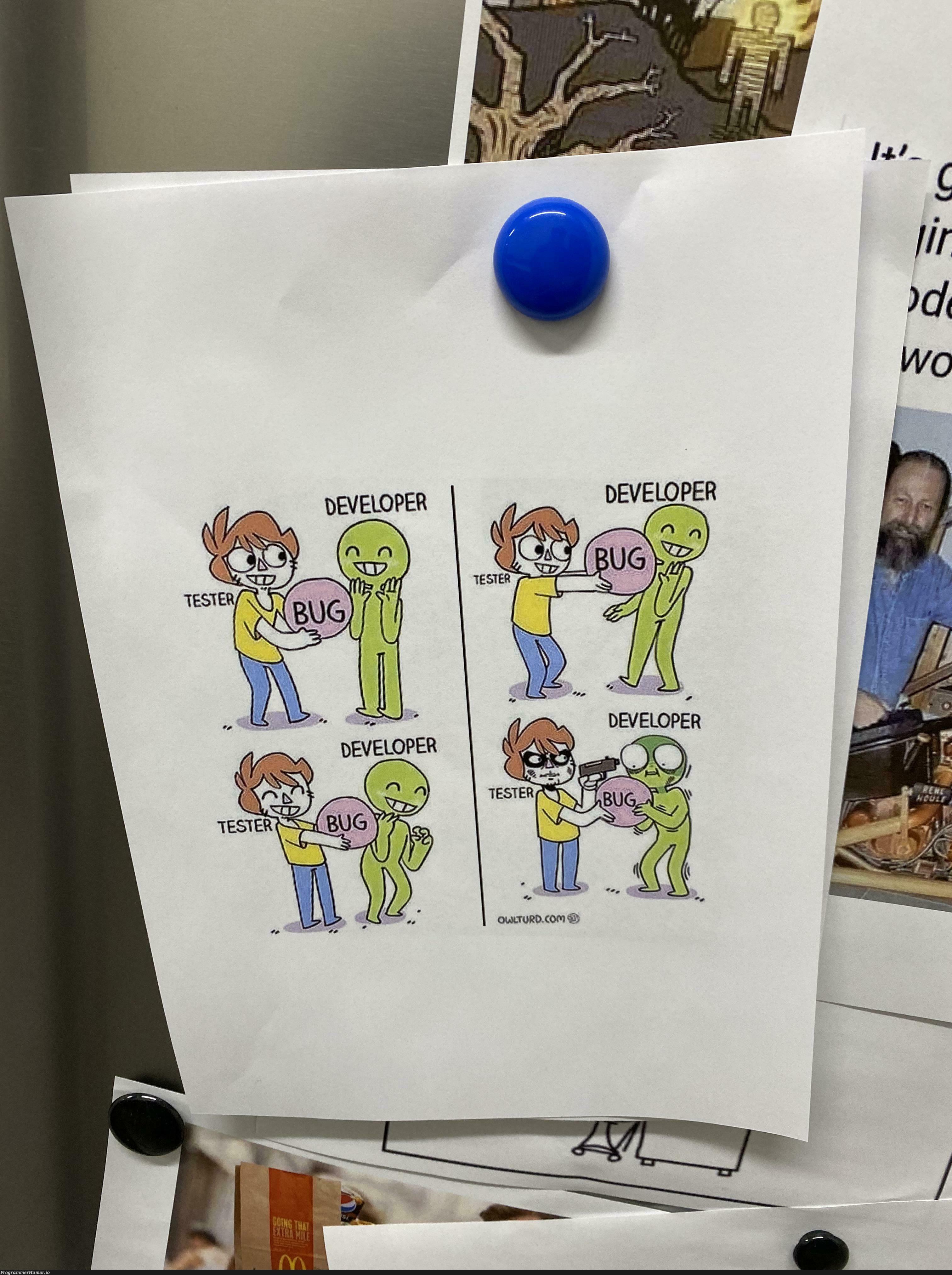 I work in IT as a tester, and found this on our fridge. 😁 | developer-memes, test-memes, IT-memes | ProgrammerHumor.io