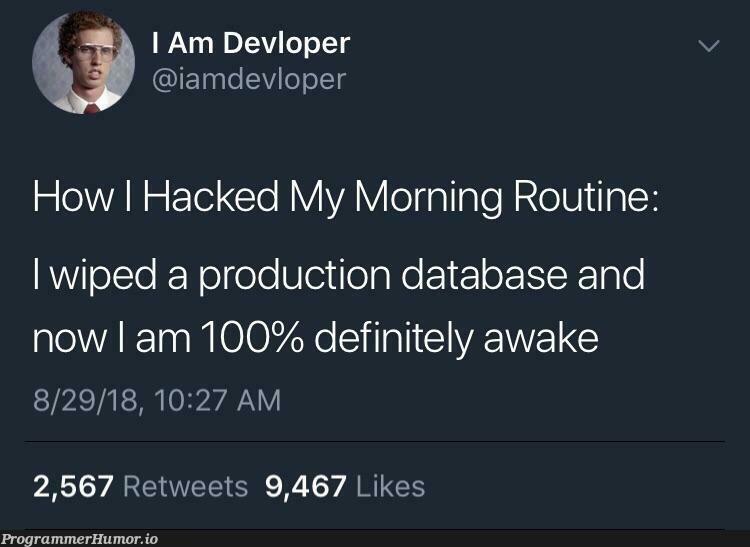 Burn the backups if you need that extra kick | data-memes, database-memes, production-memes, retweet-memes, product-memes | ProgrammerHumor.io