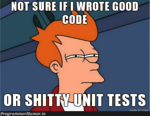 My Professor who hates memes put this in our lecture slides today. | code-memes, test-memes, unit test-memes, ide-memes, tests-memes | ProgrammerHumor.io