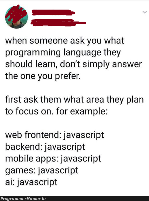 That's a great suggestion. | programming-memes, javascript-memes, java-memes, web-memes, backend-memes, program-memes, frontend-memes, language-memes, programming language-memes | ProgrammerHumor.io