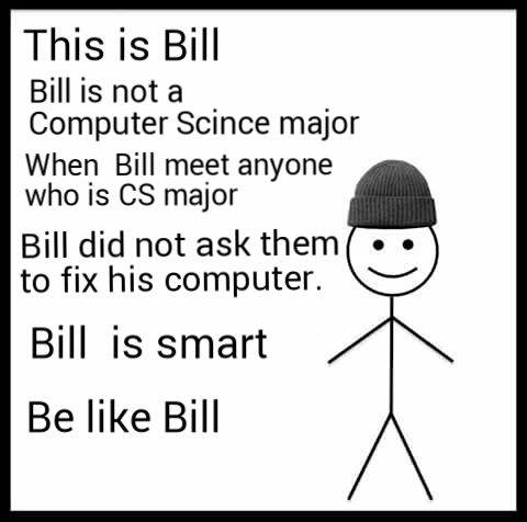 Be like Bill - 2 | computer-memes, fix-memes, cs-memes | ProgrammerHumor.io