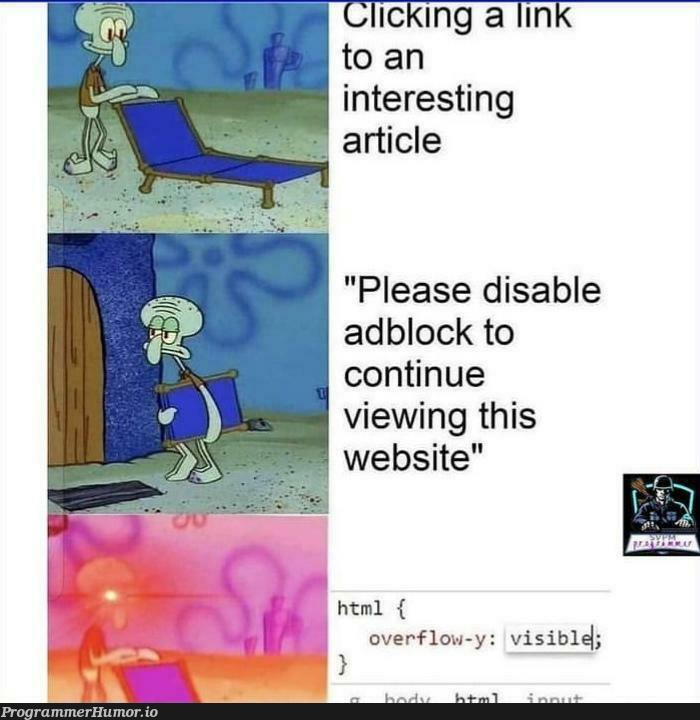 "disable adblock" | html-memes, web-memes, website-memes, loc-memes, lock-memes, rest-memes, overflow-memes, ML-memes | ProgrammerHumor.io