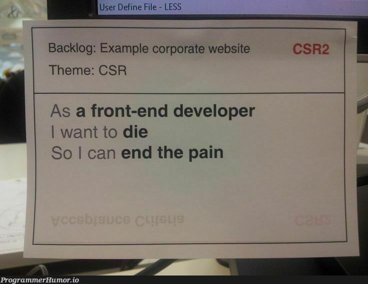 As a Front-End Developer... | developer-memes, web-memes, website-memes, front-end-memes, cs-memes | ProgrammerHumor.io