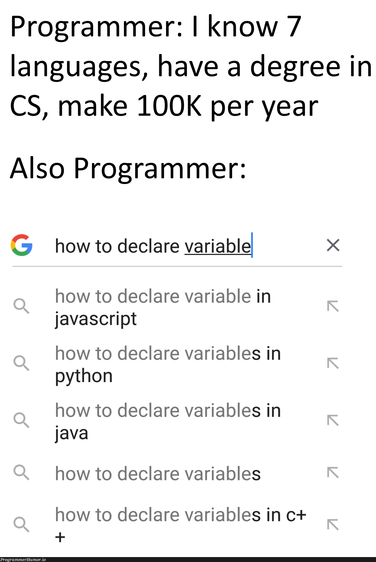 Yes, I am a very talented programmer. | programmer-memes, javascript-memes, java-memes, python-memes, variables-memes, program-memes, language-memes, cs-memes | ProgrammerHumor.io