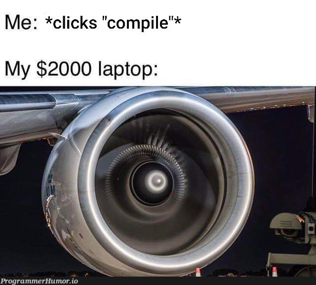 click compile | cli-memes, laptop-memes | ProgrammerHumor.io