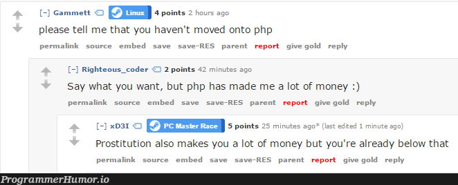 "Say what you want about PHP, but it's made me a lot of money" | code-memes, php-memes, coder-memes | ProgrammerHumor.io