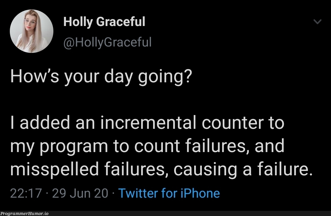 Failed failure counter | iphone-memes, program-memes, twitter-memes | ProgrammerHumor.io