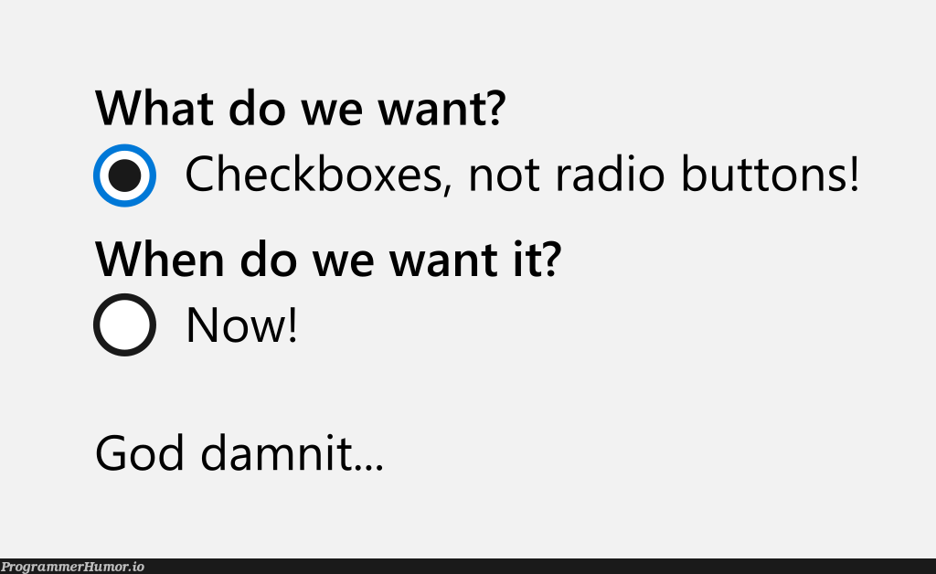 ☑️ 🔘 | ProgrammerHumor.io