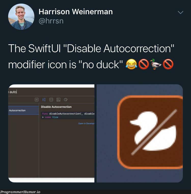 Even Apple’s own devs know the biggest problem with autocorrect | apple-memes, devs-memes, swift-memes | ProgrammerHumor.io