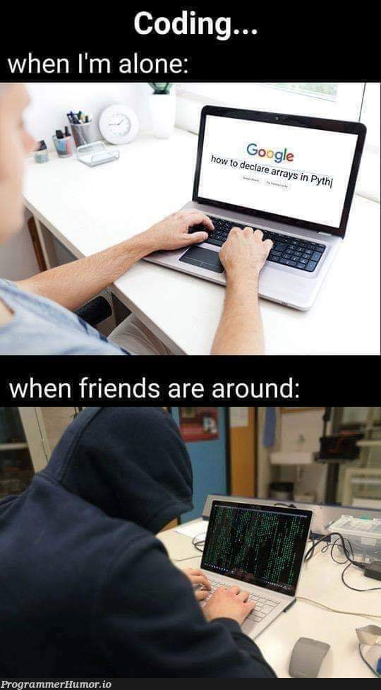 Life of programmers when his friends are around or not | programmer-memes, coding-memes, program-memes | ProgrammerHumor.io