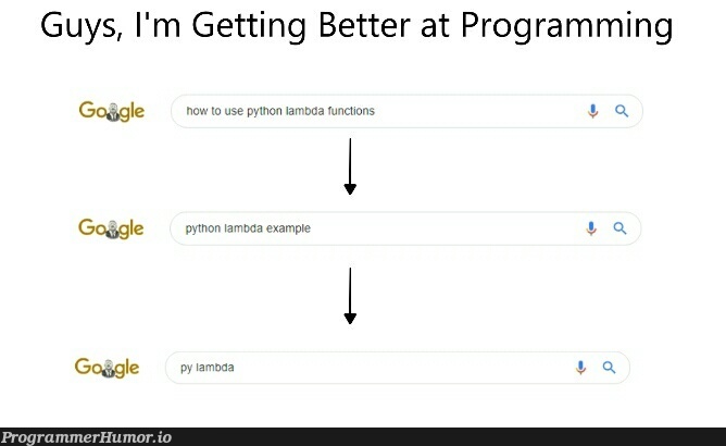 I'm getting better at programming... | programming-memes, program-memes | ProgrammerHumor.io