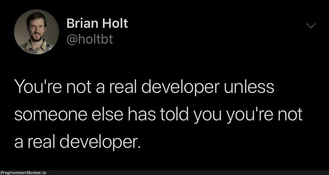 A real developer | developer-memes | ProgrammerHumor.io