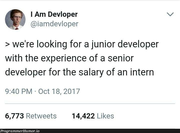 Job postings these days.. | developer-memes, retweet-memes | ProgrammerHumor.io