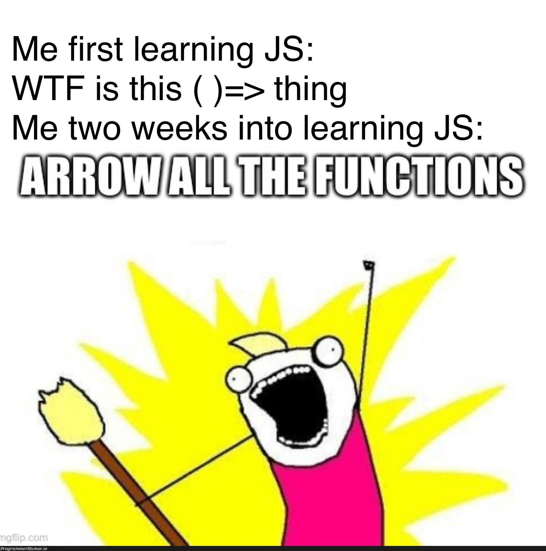 Literally me | ProgrammerHumor.io