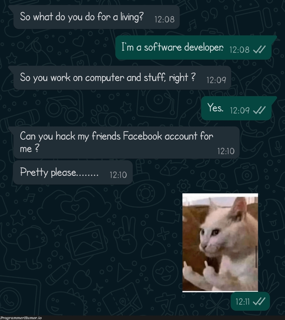 No I cannot hack a facebook account. | developer-memes, software-memes, computer-memes, software developer-memes, facebook-memes, cs-memes, cse-memes | ProgrammerHumor.io