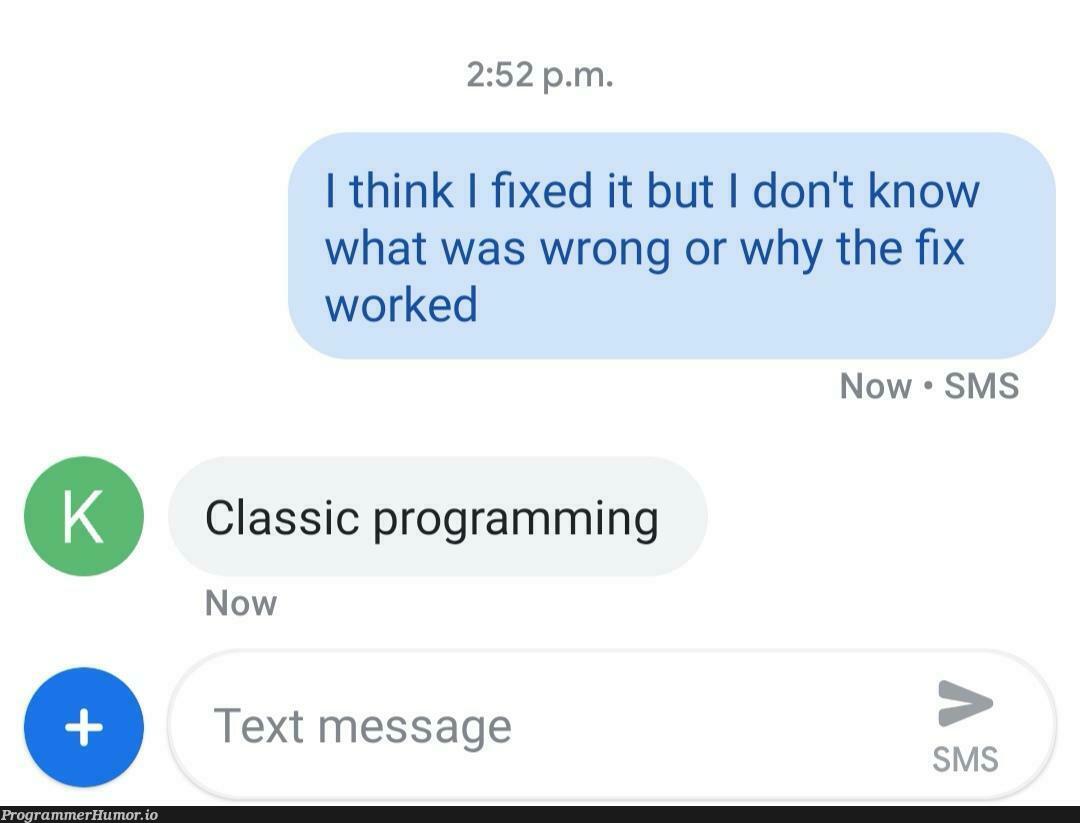 Classic Programming | programming-memes, program-memes, class-memes, fix-memes, IT-memes | ProgrammerHumor.io