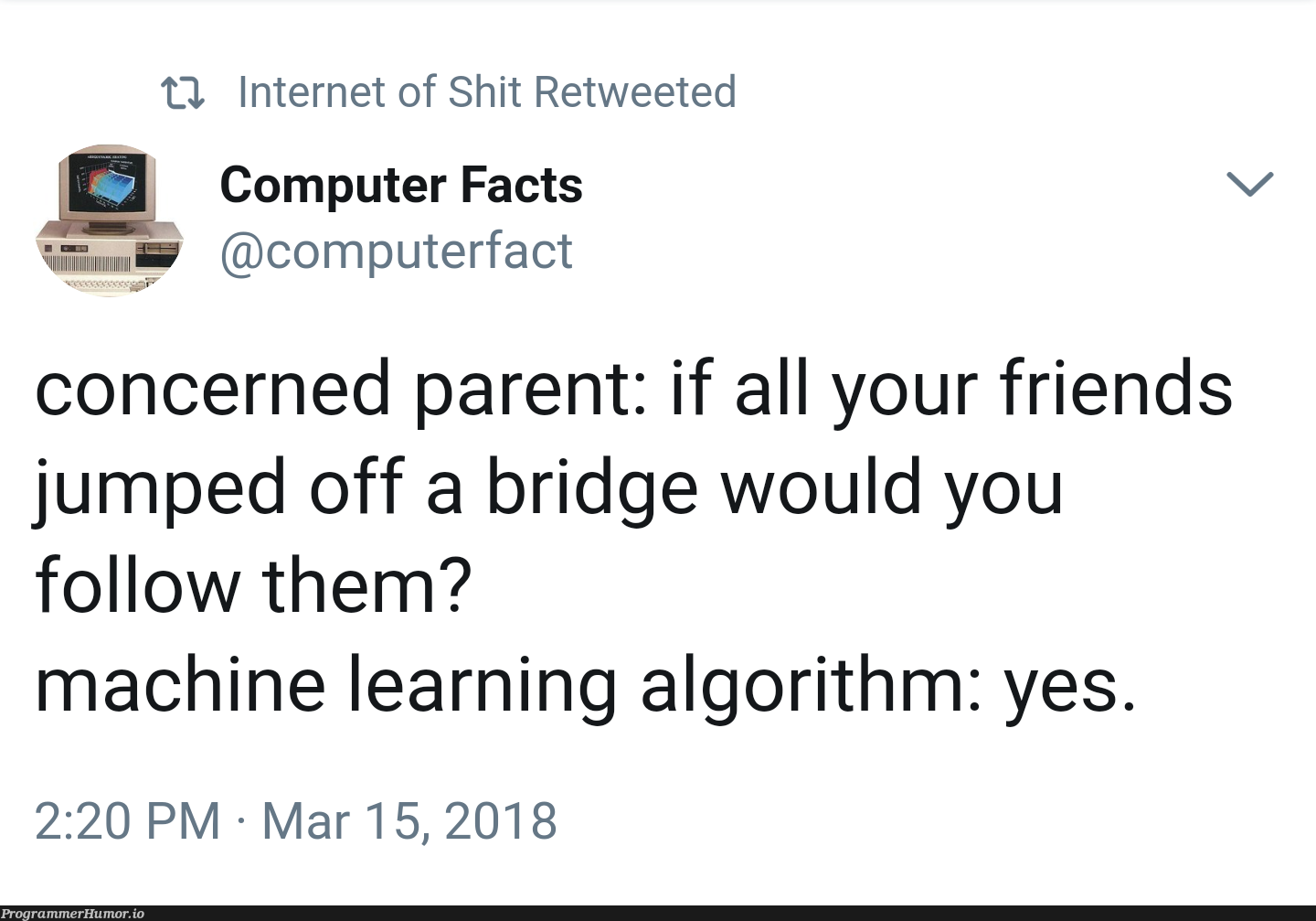 Everyone's doing it! | computer-memes, machine learning-memes, machine-memes, algorithm-memes, internet-memes, mac-memes, retweet-memes | ProgrammerHumor.io