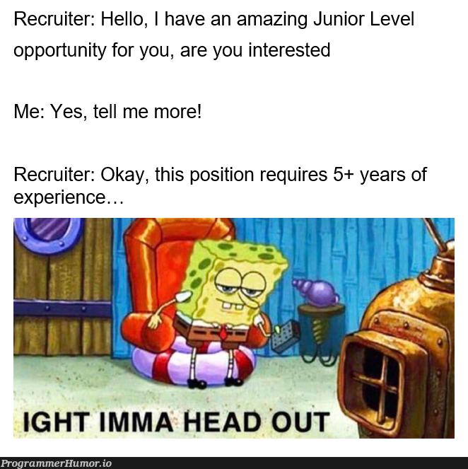 Been on the job hunt for 3 months, made this to sum up my experience with recruiters | rest-memes, recruiters-memes, recruit-memes | ProgrammerHumor.io