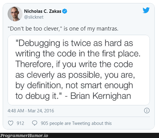 Don't code what you can't debug, ‘You fool!’ will be liable to the hell of fire! | code-memes, debugging-memes, bug-memes, debug-memes | ProgrammerHumor.io