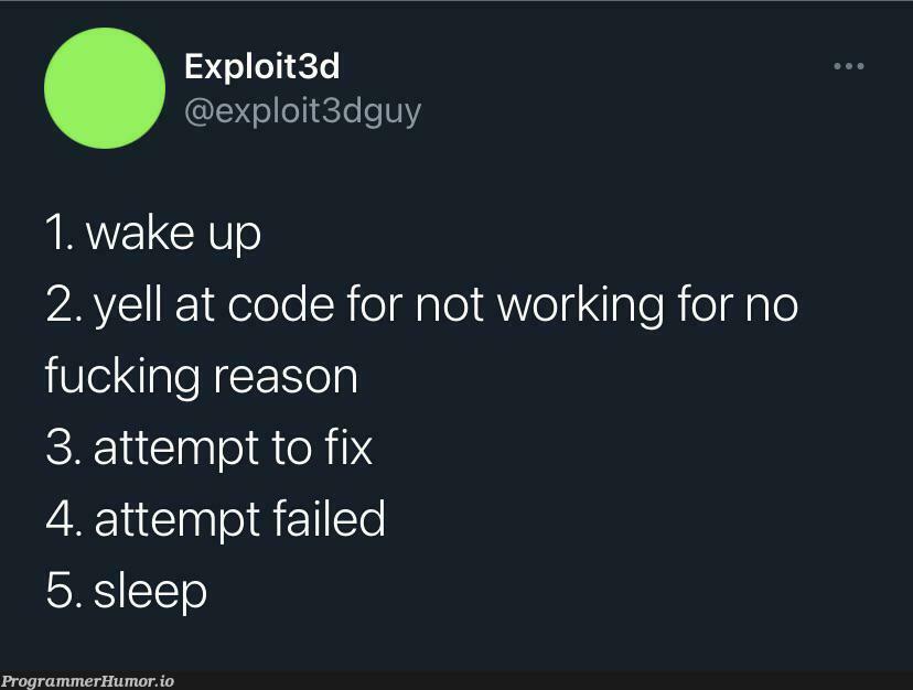 Sums up me for the past few days | code-memes, fix-memes, exploit-memes | ProgrammerHumor.io