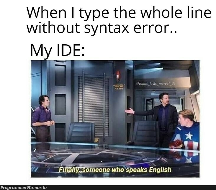 Let's make IDE's happy.. | error-memes, ide-memes, syntax error-memes | ProgrammerHumor.io