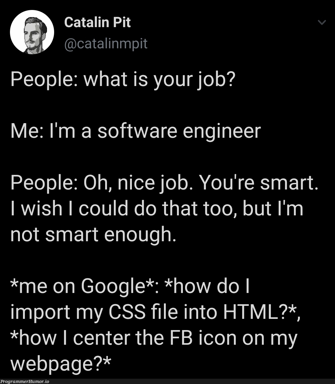 Am smart | html-memes, css-memes, software-memes, web-memes, engineer-memes, software engineer-memes, google-memes, ML-memes, cs-memes | ProgrammerHumor.io