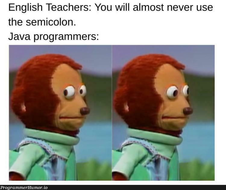 That’s wrong boy; | programmer-memes, java-memes, program-memes, semicolon-memes | ProgrammerHumor.io