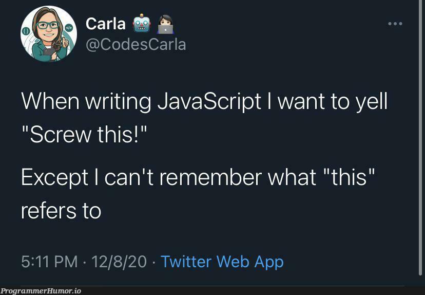 this. | javascript-memes, code-memes, java-memes, web-memes, twitter-memes | ProgrammerHumor.io